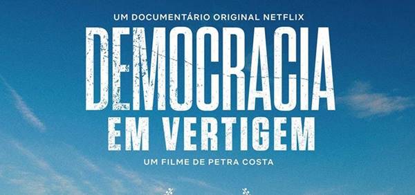 Documentario Democracia em Vertigem