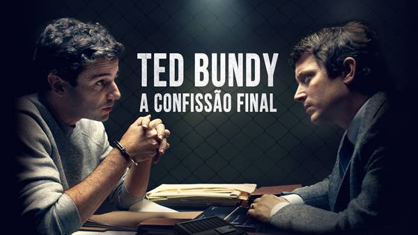 Ted Bundy A Confissão Final