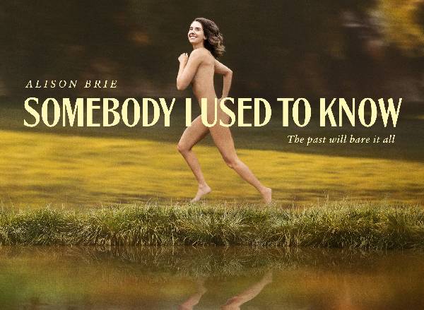Somebody I Used to Know – Filme de Dave Franco e Alison Brie ganha trailer