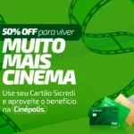 Cinépolis Sicredi 50% de desconto ingressos